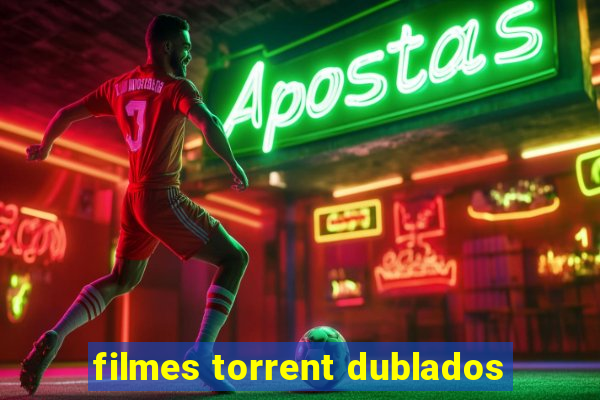 filmes torrent dublados